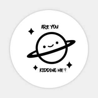 Are you kidding me? Saturn, meme Magnet